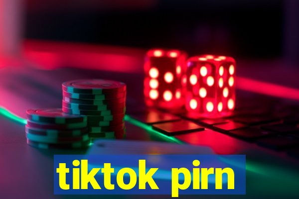 tiktok pirn